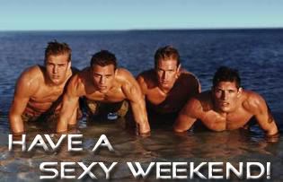 have a sexy weekend